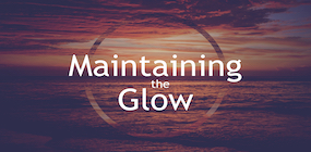 Maintaining the Glow